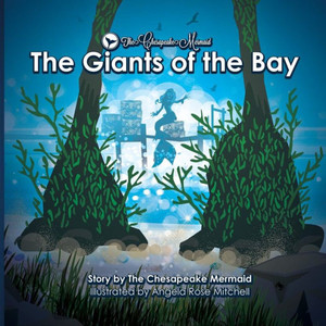 The Chesapeake Mermaid: And The Giants Of The Bay (2)