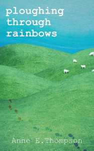 Ploughing Through Rainbows (Netherley Farm)