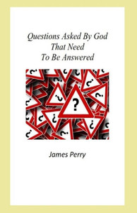 Questions Asked By God That Need To Be Answered Questions Asked By God That Need To Be Answered