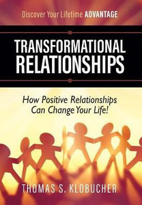 Transformational Relationships: How Positive Relationships Can Change Your Life Transformational Relationships: How Positive Relationships Can Change Your Life