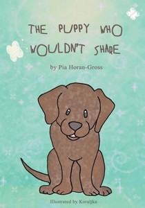 The Puppy Who Wouldn'T Share The Puppy Who Wouldn'T Share