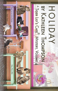 Holiday, A Tiger Lily'S Cafe Mystery Holiday, A Tiger Lily'S Cafe Mystery