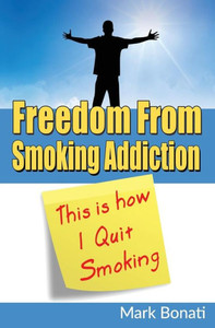 This Is How I Quit Smoking: Freedom From Smoking Addiction This Is How I Quit Smoking: Freedom From Smoking Addiction