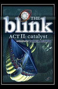 The Blink: Catalyst: Dreams And Illusions: Act Ii (The Blink: Dreams And Illusions) The Blink: Catalyst: Dreams And Illusions: Act Ii (The Blink: Dreams And Illusions)