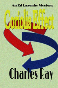Coriolis Effect: An Ed Lazenby Mystery (Ed Lazenby Mysteries) Coriolis Effect: An Ed Lazenby Mystery (Ed Lazenby Mysteries)