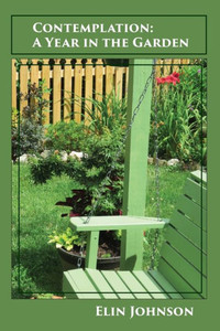 Contemplation: A Year In The Garden Contemplation: A Year In The Garden