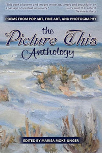 The Picture This Anthology: Poems From Pop Art, Fine Art, And Photography