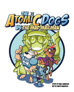 The Atomic Dogs Vs Mad Mailman The Atomic Dogs Vs Mad Mailman