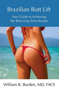 Brazilian Butt Lift: Your Guide To Achieving The Best Long-Term Results Brazilian Butt Lift: Your Guide To Achieving The Best Long-Term Results