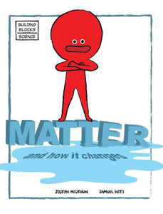 Matter And How It Changes (Building Blocks Of Physical Science/Hardcover) Matter And How It Changes (Building Blocks Of Physical Science/Hardcover)