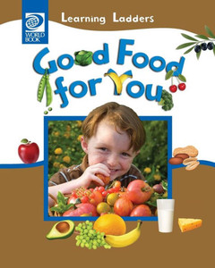 Good Food For You (Learning Ladders 2/Soft Cover) Good Food For You (Learning Ladders 2/Soft Cover)