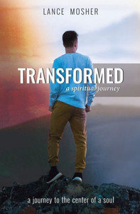 Transformed: A Spiritual Journey Transformed: A Spiritual Journey