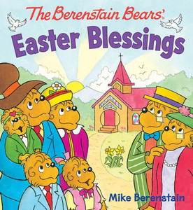 The Berenstain Bears Easter Blessings The Berenstain Bears Easter Blessings