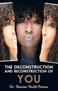 The Deconstruction And Reconstruction Of You The Deconstruction And Reconstruction Of You