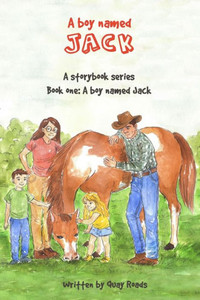 A Boy Named Jack: A Storybook Series: Book One A Boy Named Jack: A Storybook Series: Book One
