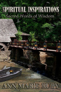 Spiritual Inspirations: Sacred Words Of Wisdom Spiritual Inspirations: Sacred Words Of Wisdom