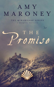 The Promise: The Miramonde Series, A Prequel Novella The Promise: The Miramonde Series, A Prequel Novella