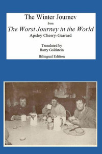 The Winter Journey: Bilingual Yiddish-English Translation From The Worst Journey In The World (Yiddish Edition)