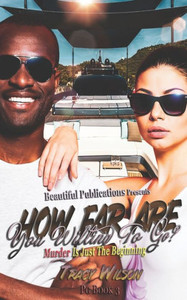 How Far Are You Willing To Go? Pg 3: Murder Is Just The Beginning (How Far Are You Willing To Go? Rated Pg)