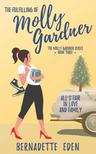 The Fulfilling Of Molly Gardner (The Molly Gardner Series) The Fulfilling Of Molly Gardner (The Molly Gardner Series)