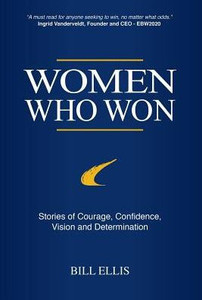 Women Who Won: Stories Of Courage, Confidence, Vision And Determination