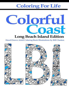 Coloring For Life: Colorful Coast Long Beach Island Edition: An Adult Coloring Day At The Beach