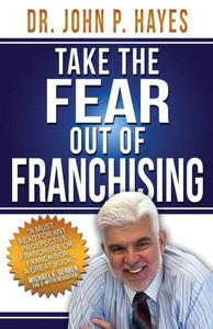 Take The Fear Out Of Franchising