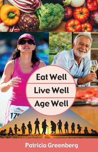 Eat Well, Live Well, Age Well Eat Well, Live Well, Age Well