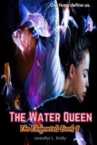 The Water Queen: The Elementals Book 4 The Water Queen: The Elementals Book 4