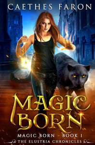 Magic Born (The Elustria Chronicles: Magic Born) Magic Born (The Elustria Chronicles: Magic Born)