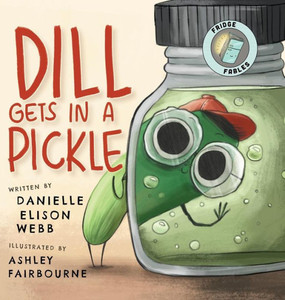 Dill Gets In A Pickle Dill Gets In A Pickle