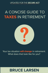 A Concise Guide To Taxes In Retirement