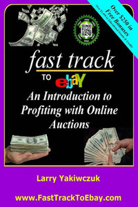 Fast Track To Ebay: An Introduction To Profiting With Online Auctions Fast Track To Ebay: An Introduction To Profiting With Online Auctions