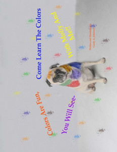 Colors Are Fun, You Will See. Come Learn The Colors With Molly And Me!!: The Molly Learning Series Colors Are Fun, You Will See. Come Learn The Colors With Molly And Me!!: The Molly Learning Series