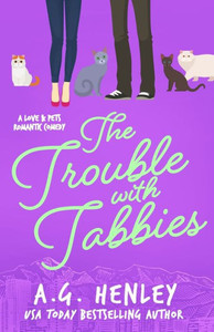 The Trouble With Tabbies (The Love & Pets Romantic Comedy) The Trouble With Tabbies (The Love & Pets Romantic Comedy)