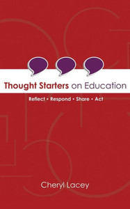 Thought Starters On Education: Reflect Respond Share Act