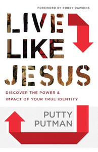 Live Like Jesus: Discover The Power And Impact Of Your True Identity