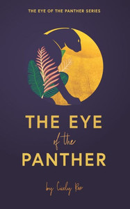 The Eye Of The Panther: Book One (The Eye Of The Panther Series) The Eye Of The Panther: Book One (The Eye Of The Panther Series)
