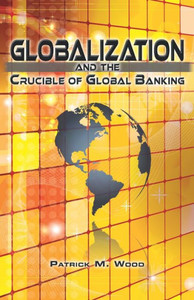 Globalization And The Crucible Of Global Banking