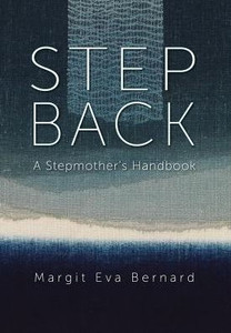 Step Back: A Stepmother'S Handbook Step Back: A Stepmother'S Handbook