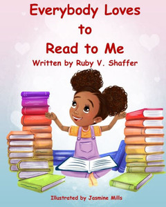 Everybody Loves To Read To Me Everybody Loves To Read To Me