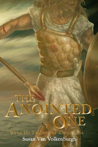 The Anointed One: Book Ii: Trilogy Of Kings Saga
