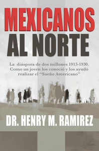 Mexicanos Al Norte (Spanish Edition) Mexicanos Al Norte (Spanish Edition)