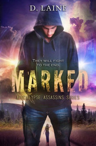 Marked (Apocalypse Assassins Trilogy) Marked (Apocalypse Assassins Trilogy)
