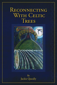 Reconnecting With Celtic Trees Reconnecting With Celtic Trees