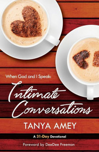 When God And I Speak: Intimate Conversations When God And I Speak: Intimate Conversations