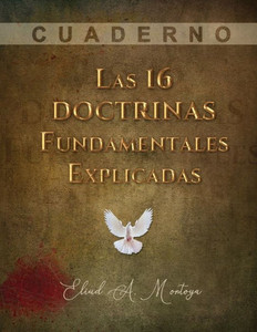 Las 16 Doctrinas Fundamentales Explicadas: Cuaderno De Trabajo (Spanish Edition)