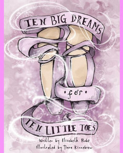 Ten Big Dreams For Ten Little Toes Ten Big Dreams For Ten Little Toes