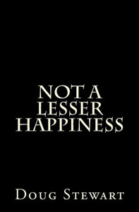 Not A Lesser Happiness