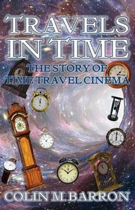 Travels In Time: The Story Of Time Travel Cinema Travels In Time: The Story Of Time Travel Cinema